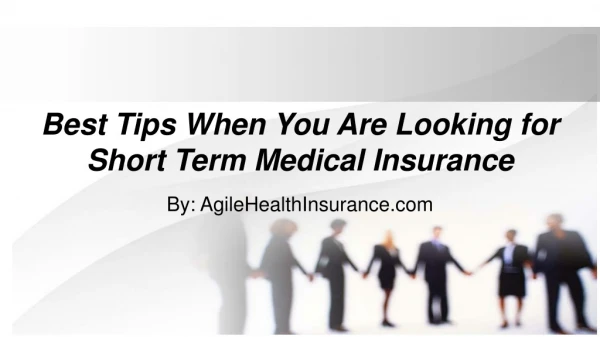 Best Tips When You Are Looking for Short Term Medical Insurance