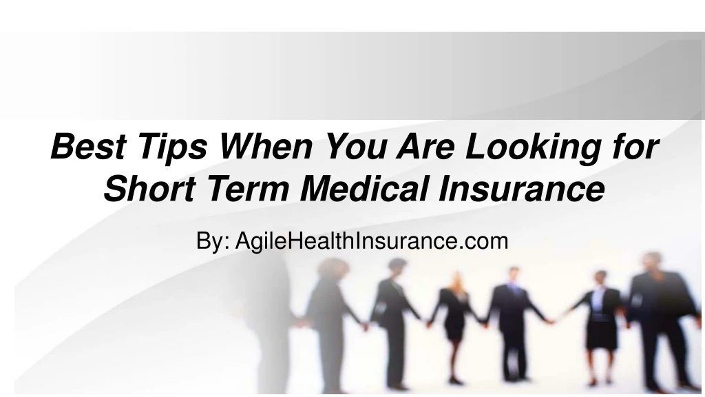 best tips when you are looking for short term medical insurance