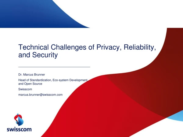 Technical Challenges of Privacy, Reliability, and Security