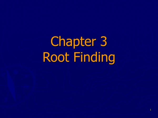 Chapter 3 Root Finding