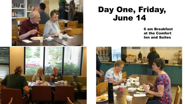 Day One, Friday, June 14