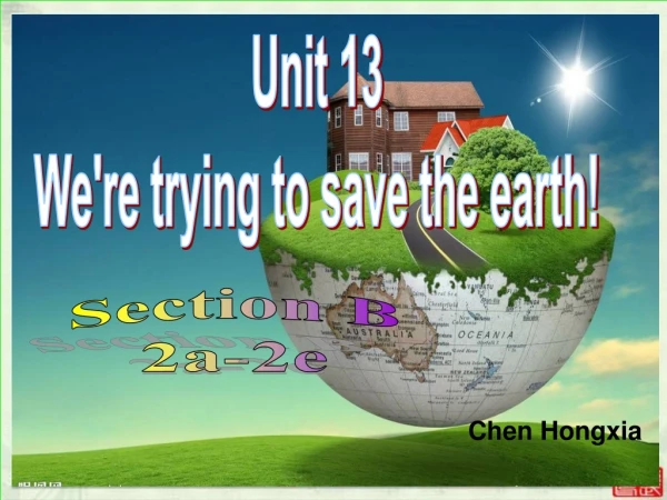 Unit 13 We're trying to save the earth!