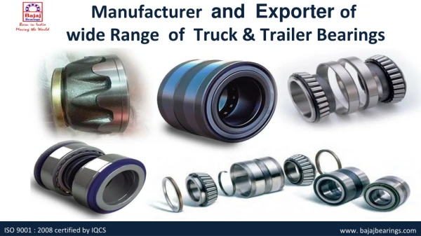 Manufacturer and Exporter of wide Range of Truck &amp; Trailer Bearings