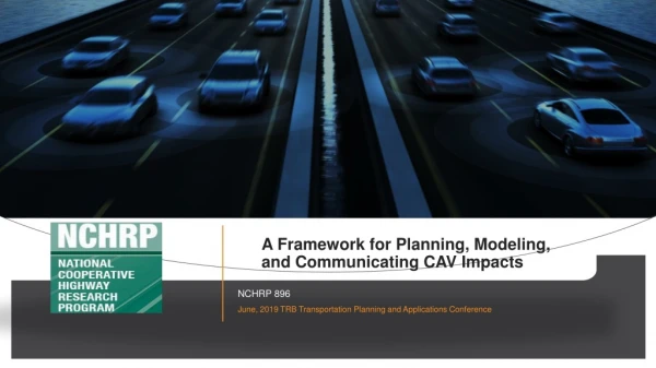 A Framework for Planning, Modeling, and Communicating CAV Impacts