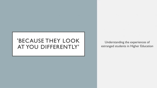 'Because they look at you differently'
