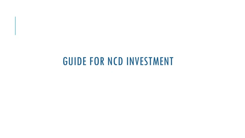 guide for ncd investment