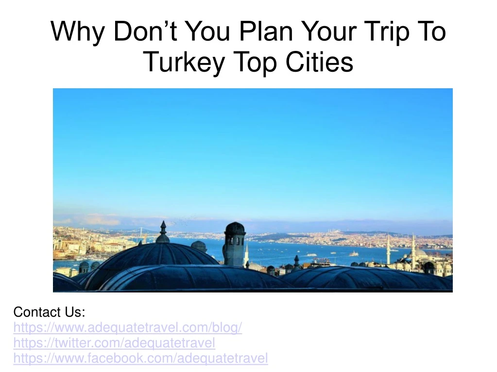 why don t you plan your trip to turkey top cities