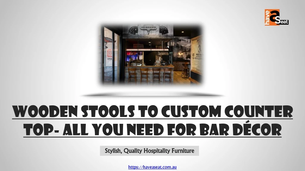 wooden stools to custom counter top all you need