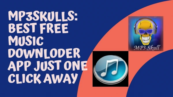 MP3SKULLS: BEST FREE MUSIC DOWNLODER APP JUST ONE CLICK AWAY