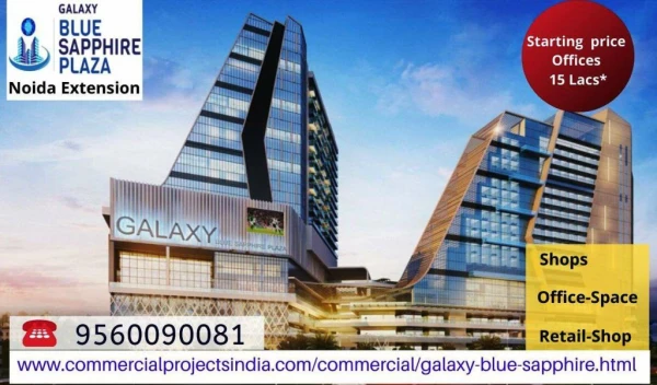 Galaxy Blue Sapphire, shops in Noida Extension, 9560090081