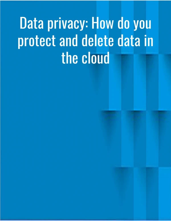 data privacy how do you protect and delete data