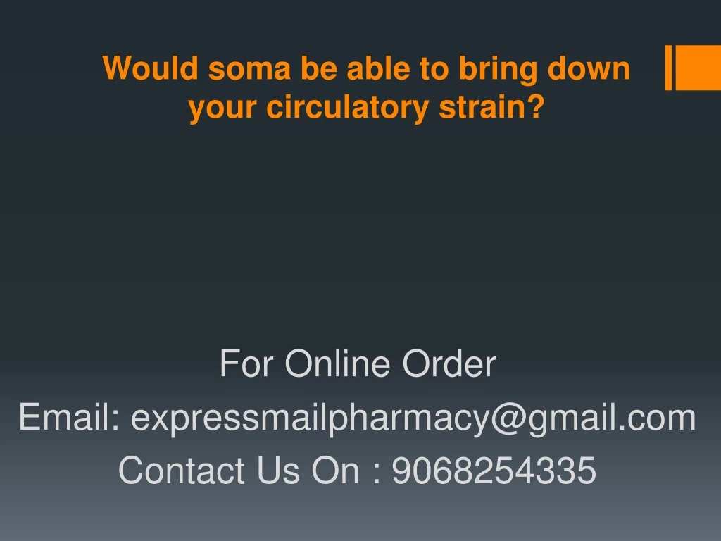 would soma be able to bring down your circulatory strain