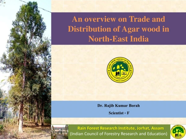 An overview on Trade and Distribution of Agar wood in North-East India