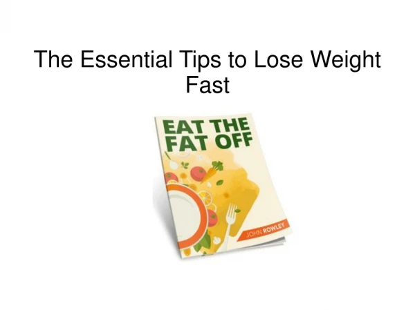 The Essential Tips to Lose Weight Fast