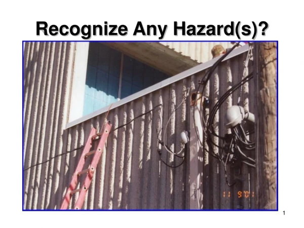 Recognize Any Hazard(s)?