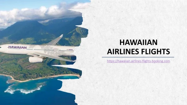 Dial Hawaiian Airlines Flights Booking Number And Enjoy Travelling With Ease