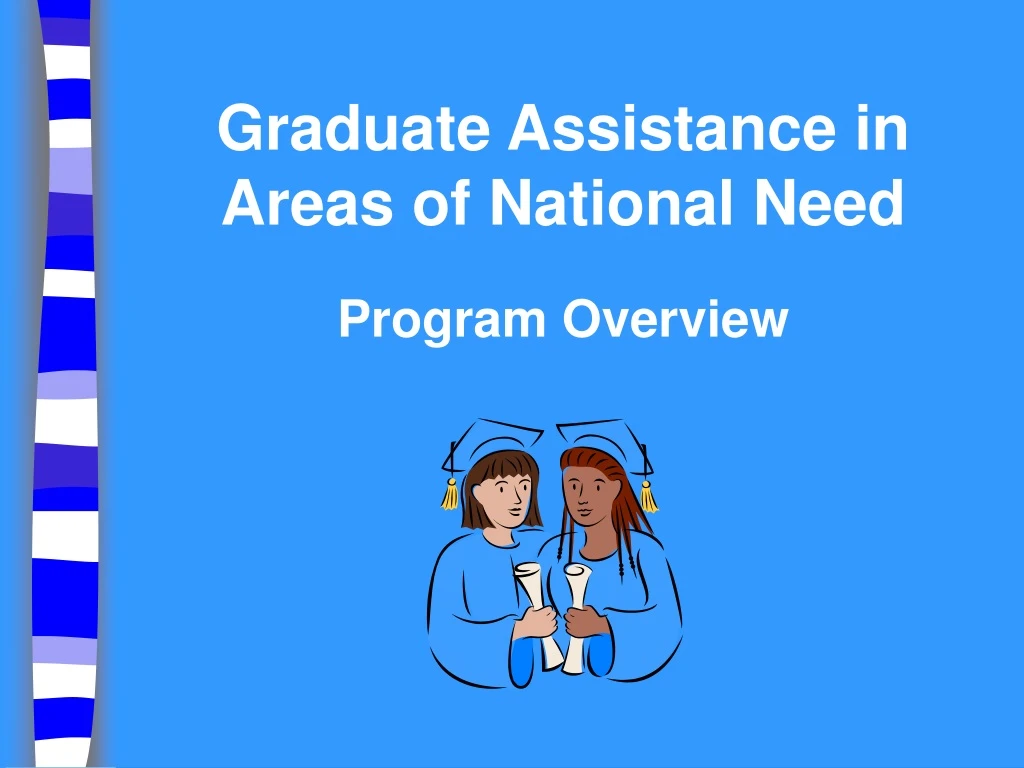 graduate assistance in areas of national need program overview
