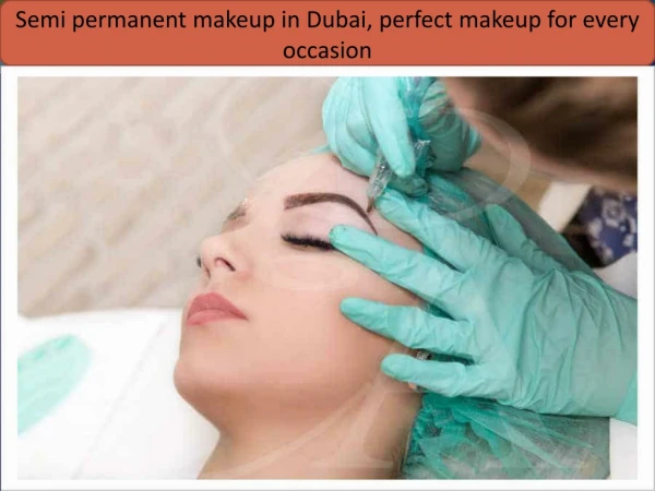 Semi permanent makeup in dubai, perfect makeup for every occasion