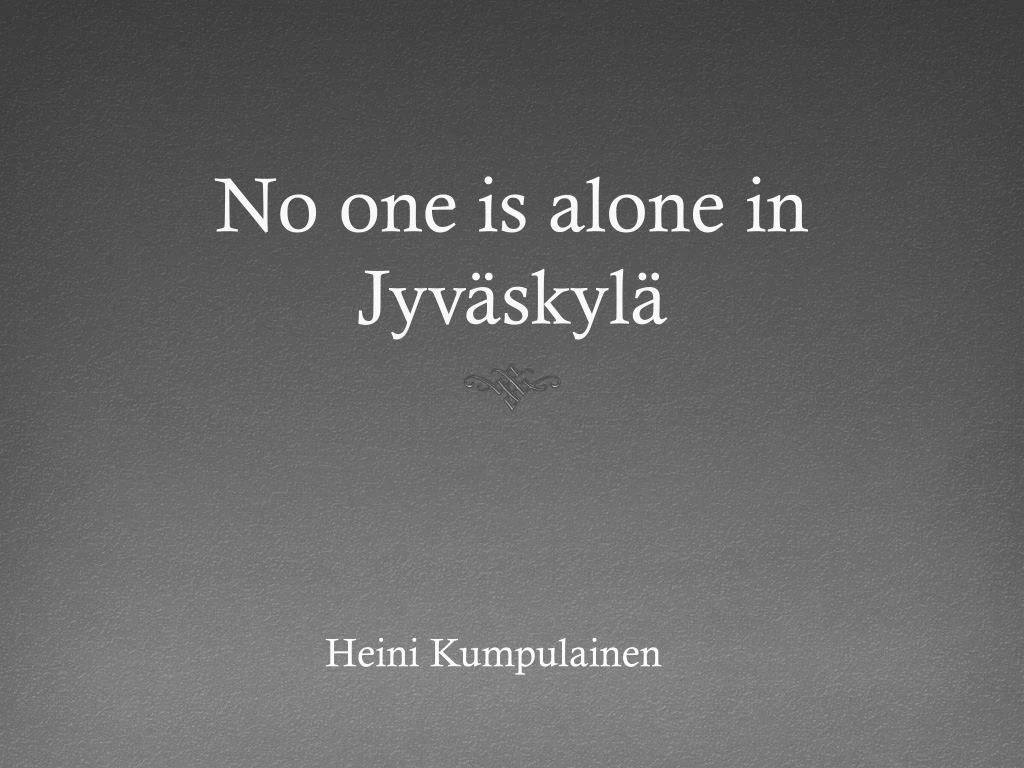 no one is alone in jyv skyl