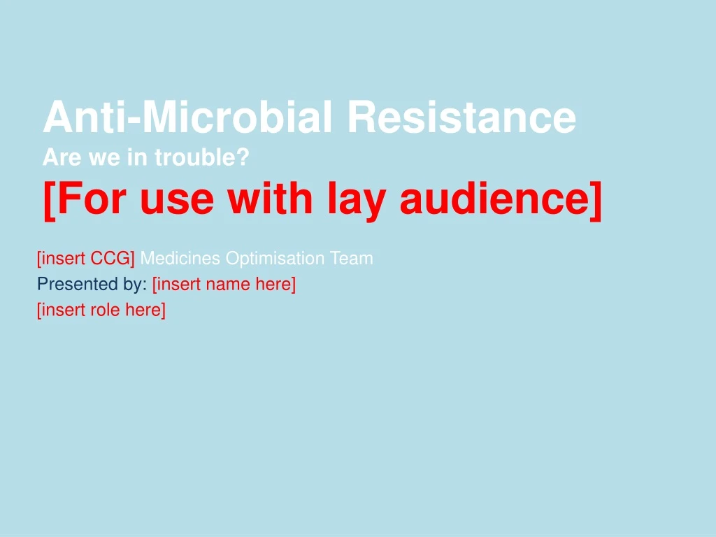 anti microbial resistance are we in trouble for use with lay audience