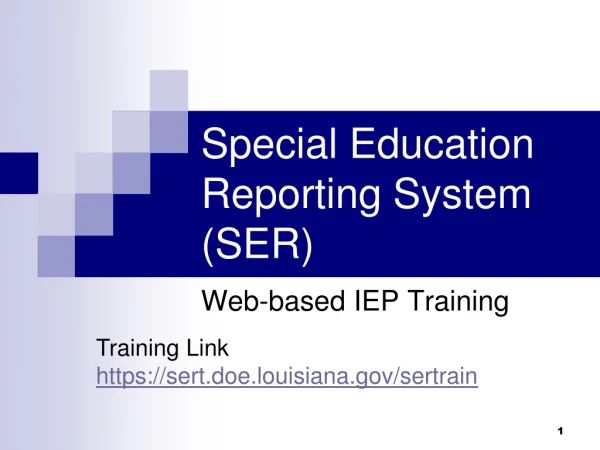 Special Education Reporting System (SER)