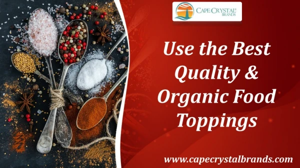 Use the Best Quality & Organic Food Toppings