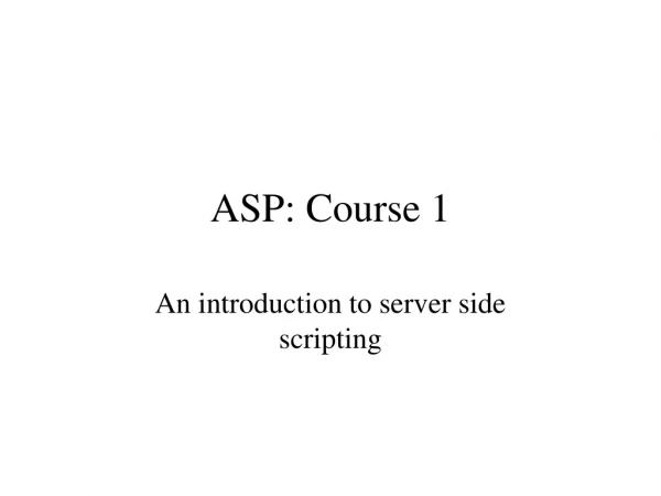 ASP: Course 1