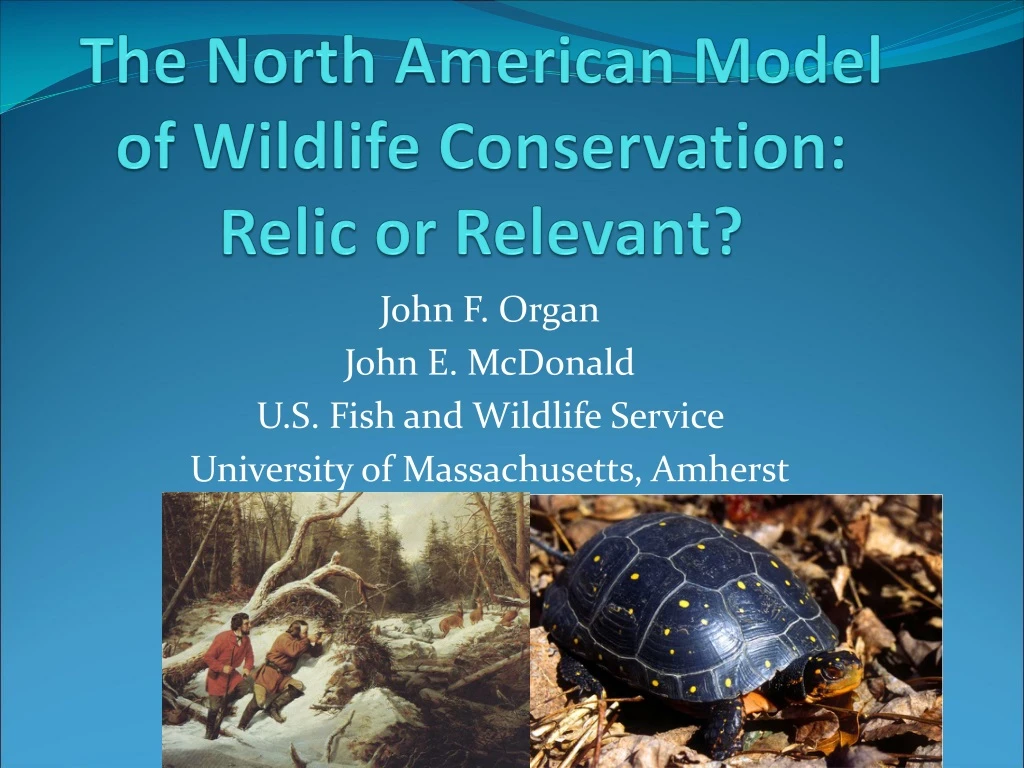 the north american model of wildlife conservation relic or relevant