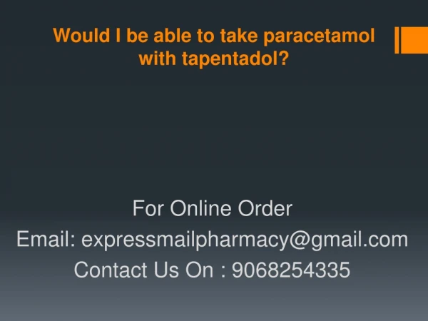 Would I be able to take paracetamol with tapentadol?