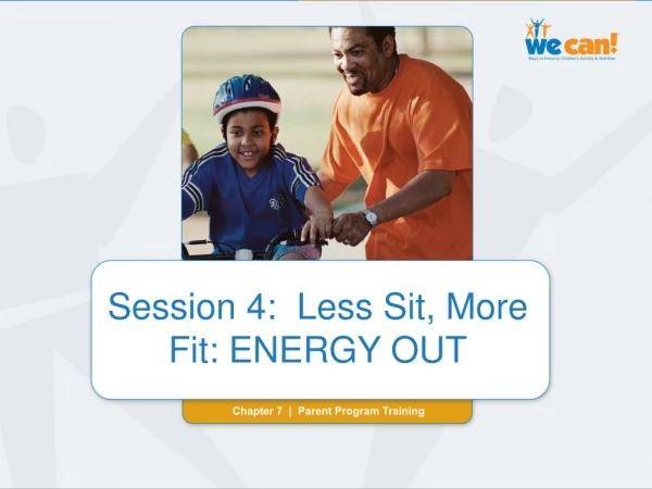 Session 4: Less Sit, More Fit: ENERGY OUT