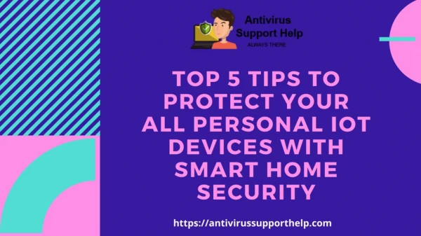 Top 5 tips to protect your all personal IoT devices with smart home security