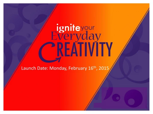 Launch Date: Monday, February 16 th , 2015