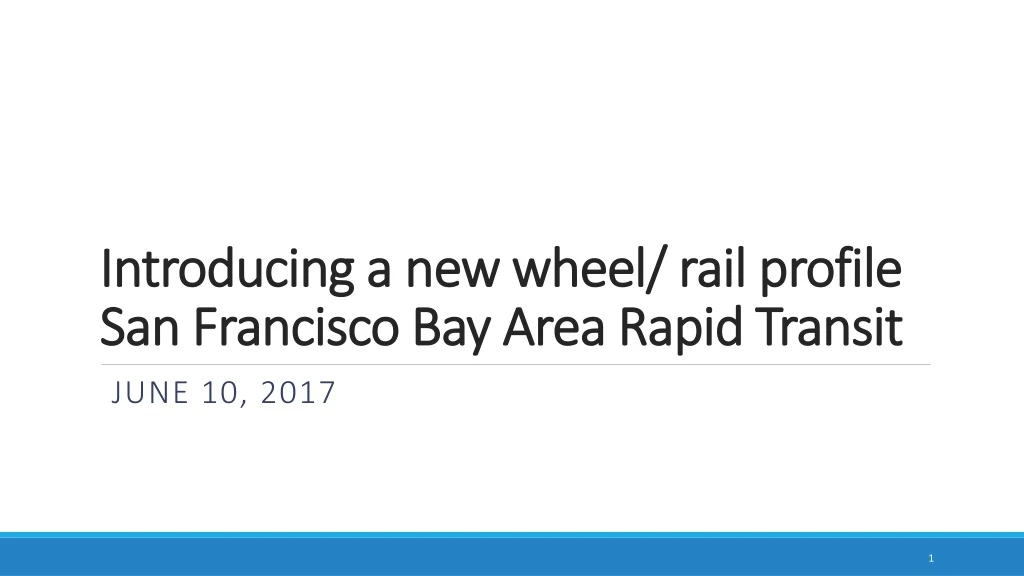 introducing a new wheel rail profile san francisco bay area rapid transit