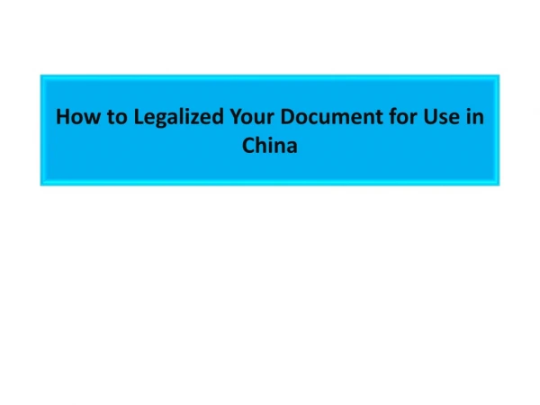 How to Legalized Your Document for Use in China