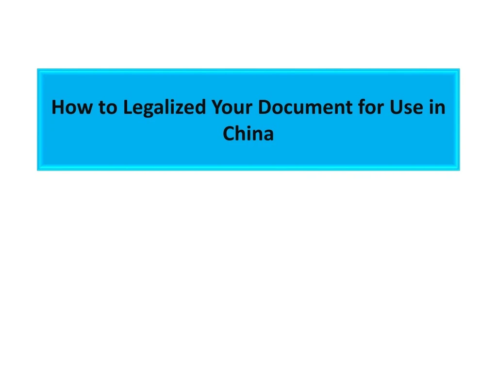 how to legalized your document for use in china
