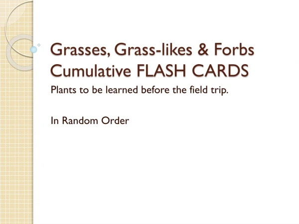 Grasses, Grass-likes &amp; Forbs Cumulative FLASH CARDS