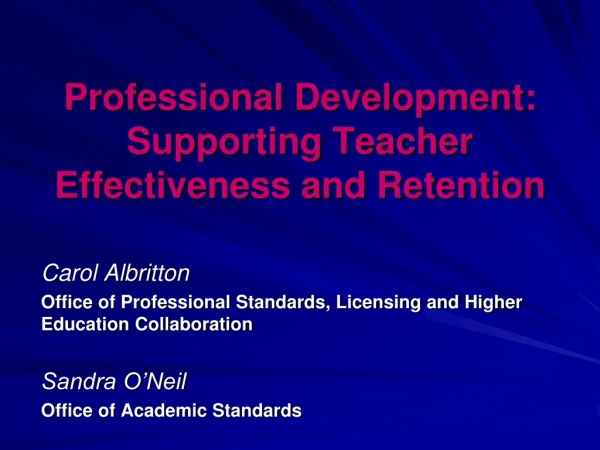 Professional Development: Supporting Teacher Effectiveness and Retention