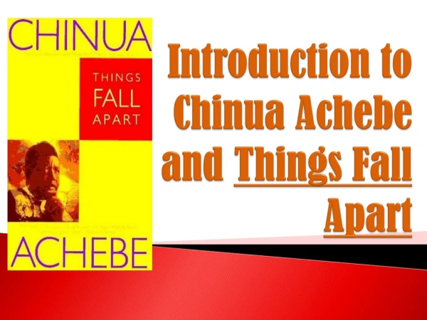 Introduction to Chinua Achebe and Things Fall Apart