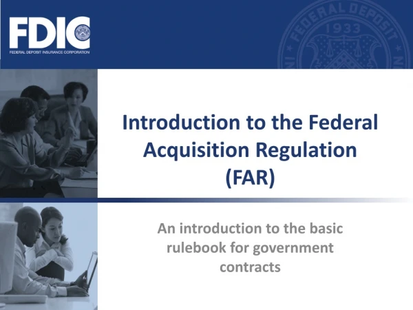 Introduction to the Federal Acquisition Regulation (FAR)