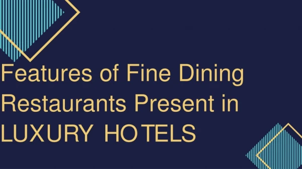 Features of Fine Dining Restaurants Present in Luxury Hotels