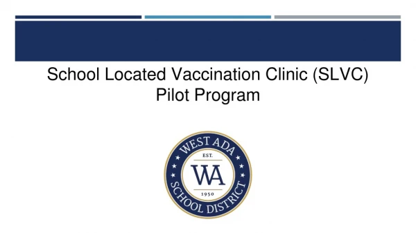 School Located Vaccination Clinic (SLVC) Pilot Program