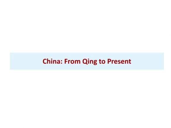 China : From Qing to Present