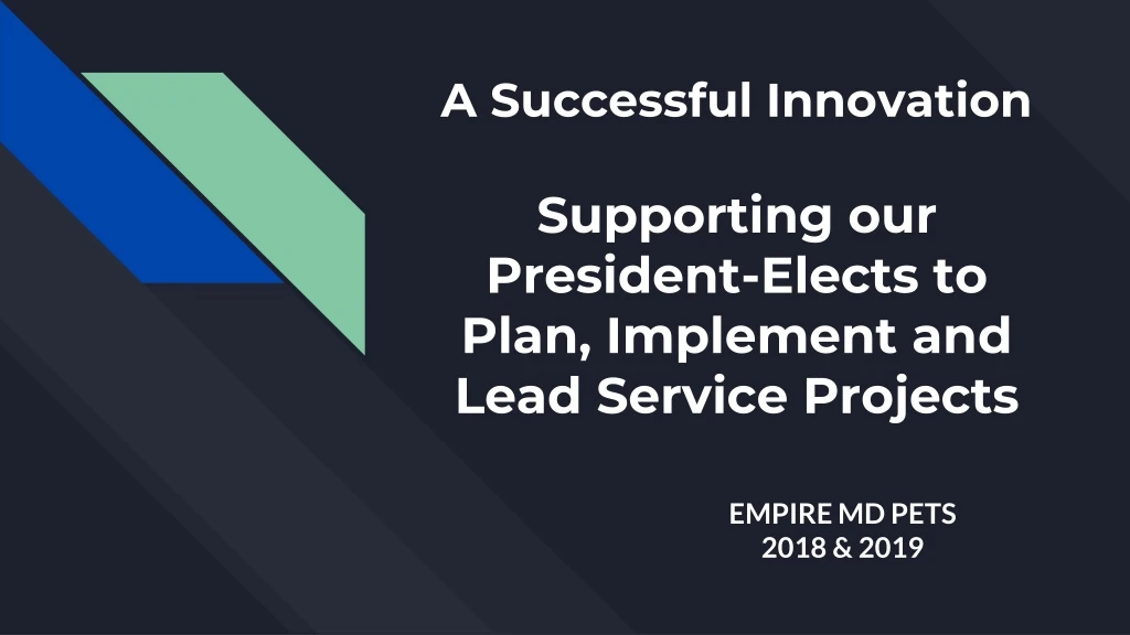 a successful innovation supporting our president elects to plan implement and lead service projects