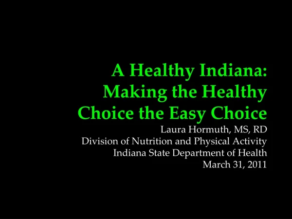 A Healthy Indiana: Making the Healthy Choice the Easy Choice