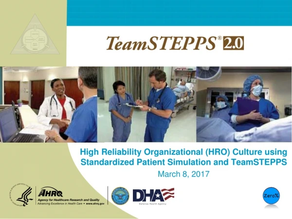 High Reliability Organizational (HRO) Culture using Standardized Patient Simulation and TeamSTEPPS