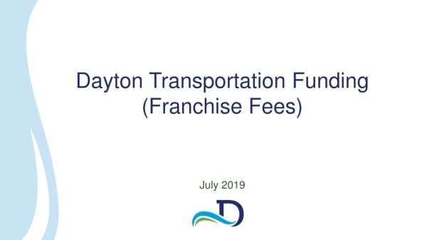 Dayton Transportation Funding (Franchise Fees)