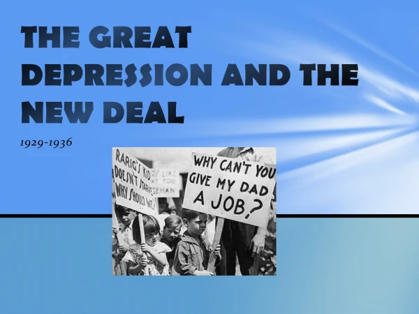 THE GREAT DEPRESSION AND THE NEW DEAL