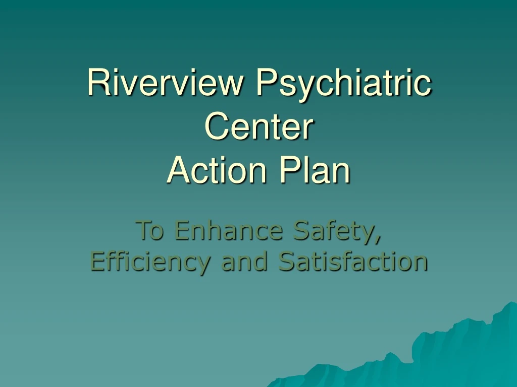 riverview psychiatric center action plan