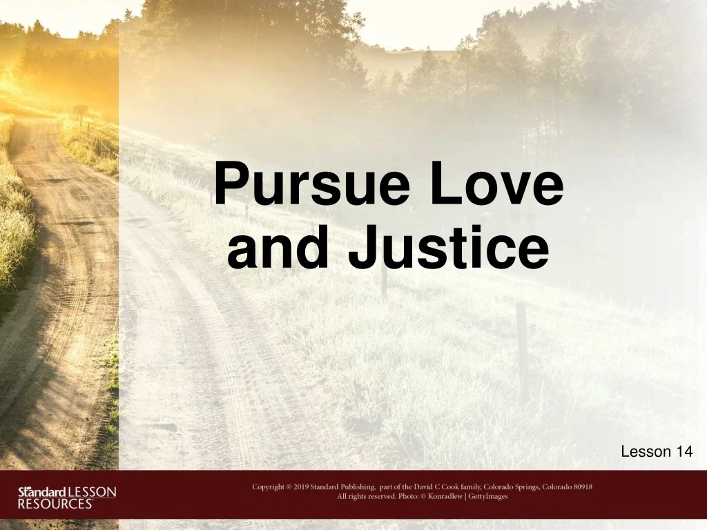 pursue love and justice