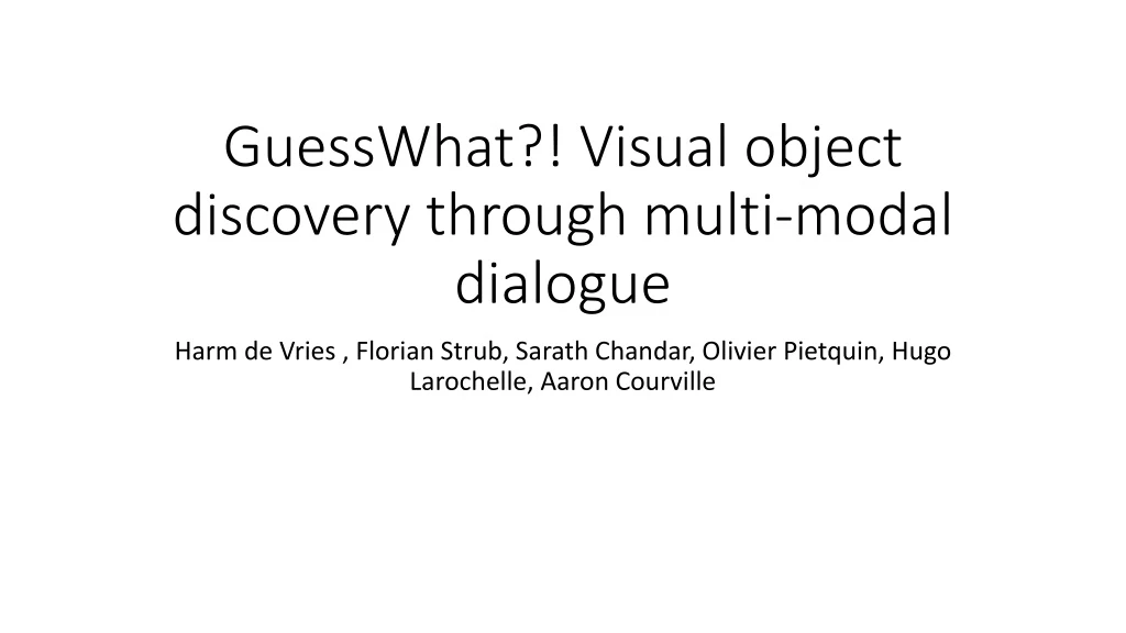 guesswhat visual object discovery through multi modal dialogue